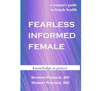 Fearless Informed Female: a woman's guide to female health