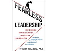 Fearless Leadership: How to Overcome Behavioral Blindspots and Transform Your Organization: How to Overcome Behavior Blindspots and Transform Your Organization (BUSINESS BOOKS)