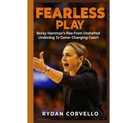FEARLESS PLAY: Becky Hammon's Rise From Undrafted Underdog To Game - Changing Coach