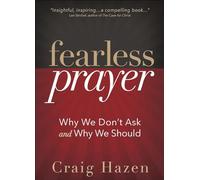 Fearless Prayer: Why We Don't Ask and Why We Should