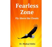 Fearless Zone: Fly Above The Clouds: Overcome Fear, Build Unshakable Confidence, and Unlock Your Full Potential