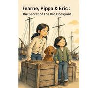 Fearne, Pippa & Eric: The Secret of the Old Dockyard
