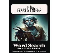 Fears and Phobias Word Search Book: Large Print 8x11 Word Search Puzzle with a Glossy Cover. This word search allows users to explore scary, fears, phobias, and superstitions. Scary movies and more!