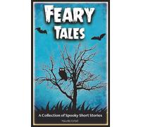 Feary Tales: A Collection of Spooky Short Stories