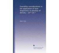 Feasibility considerations in the application of laser diagnostics to plasmas of density ~ 10¹³ cm?³