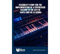 Feasibility Study for the Implementation of a Synthesizer Factory in the City of Santa Cruz de la Sierra