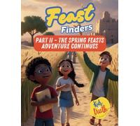 Feast Finders: Part II - The Spring Feasts Adventure Continues (The Feast Finders Series)