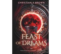 Feast of Dreams (Four Feasts Till Darkness)