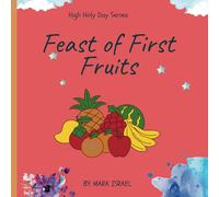 Feast of First Fruits (HIGH HOLY DAYS)