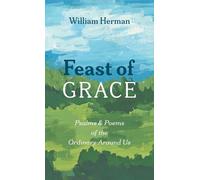 Feast of Grace: Psalms and Poems of the Ordinary Around Us