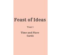 Feast of Ideas Time & Place Cards Tour 1 (Feast of Ideas Tour 1)