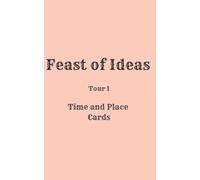 Feast of Ideas Time & Place Cards Tour 1 (Feast of Ideas Tour 1)