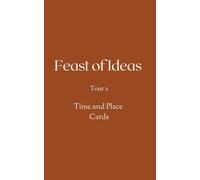 Feast of Ideas Time & Place Cards Tour 2 (Feast of Ideas Tour 2)