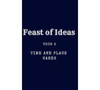 Feast of Ideas Time & Place Cards Tour 3 (Feast of Ideas Tour 3)