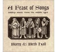 Feast of Songs: Holiday Music From the Middle Ages by Barry Hall & Beth