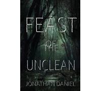 Feast of the Unclean: A savage horror of witches, blood, and terror