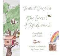 Feasts and Fairytales: The Secret of Sparklewood