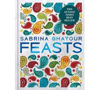 Feasts [Idioma Inglés]: The 3rd book from the bestselling author of Persiana, Sirocco, Bazaar and Simply