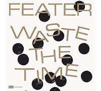 Feater - Waste The Time [Vinilo]