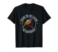 Feather You Like It Or Not I'm A Masterpiece - Banderines Pintados Camiseta