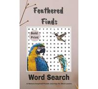 Feathered Finds Word Search: A Nature-Inspired Puzzle Journey for Bird Lovers (Themed Word Search Adventures)