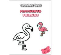 Feathered Friends: 50 Simple and Clear Coloring Pages for Kids Ages 4-12: “Simple Feathered Friends to Color and Enjoy”