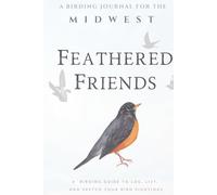 Feathered Friends: A Birding Journal for the Midwest