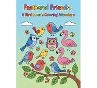 Feathered Friends: An Intricate Bird Coloring Book for Kid, Adults and Nature Lovers Featuring Songbirds, Owls, and Exotic Tropical Species