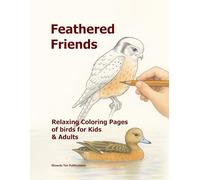 Feathered Friends: Relaxing Coloring Pages of birds for Kids and Adults