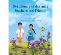 Feathers and Friends (French-English): Des plumes et des amis (Language Lizard Bilingual Living in Harmony)