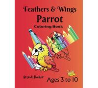 Feathers and Wings Parrot Coloring Book: Emotional Parrot Escapades. The Joys Of Emotionally Feathered Friends Shown In A Variety of Moods. Coloring ... Of Feelings In Vibrant Colors For All Ages.
