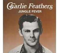 FEATHERS, Charlie - FEATHERS, Charlie Jungle Fever