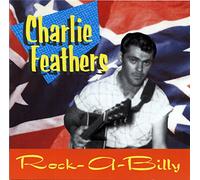 Feathers, Charlie - Rock-a-Billy, Definitive Colle