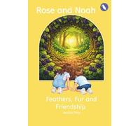Feathers, Fur and Friendship: 2 (Rose and Noah)