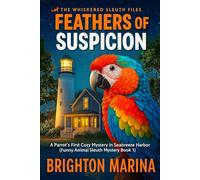 Feathers of Suspicion: A Parrot’s First Cozy Mystery in Seabreeze Harbor (Funny Animal Sleuth Mystery Book 1) (The Whiskered Sleuth Files)