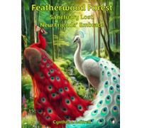 Featherwood Forest: Sanctuary Lost, New Friends' Embrace