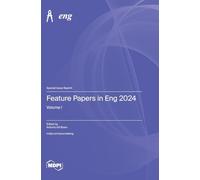 Feature Papers in Eng 2024: Volume I