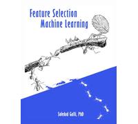 Feature Selection in Machine Learning: Over 20 methods to select the most predictive features and build simpler, faster, and more reliable machine learning models.