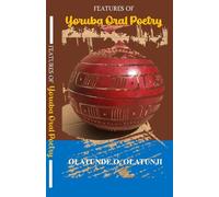 Features of Yoruba Oral Poetry