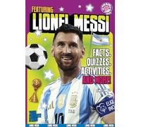 Featuring Lionel Messi: Facts, Quizzes, Activities, and More! (Your Favorite Stars)