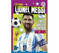 Featuring Lionel Messi: Facts, Quizzes, Activities, and More! (Your Favorite Stars)