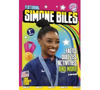 Featuring Simone Biles: Facts, Quizzes, Activities, and More! (Your Favorite Stars)