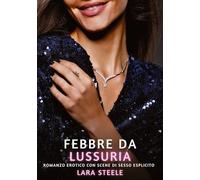 Febbre da Lussuria: Romanzo Erotico con Scene di Sesso Esplicito: 246