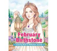 February Birthstone Coloring Book & Reflection Journal: Amethyst-Inspired Art for Mindfulness, Self-Discovery, and Creative Relaxation
