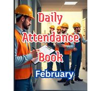 February Daily Attendance Book - Professional Workforce Management Log - Ideal for quarterly reviews and seasonal businesses: 28 Days of Employee ... Management Log - 7.5" x 9.25" Format