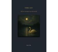 February Journal: Self Love: Learning to stay with yourself