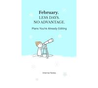 February. Less Days. No Advantage.: Plans You’re Already Editing