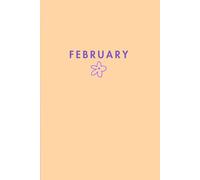 February: Lined Notebook for Daily Journaling & Reflection: 100 Pages: The Undated Journal: A Simple, Modern Notebook for Everyday Writing