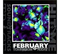 February - Tomorrow Is Today