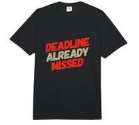 Fecha límite ya perdida Mensajes Divertidos Citas Divertidas de Trabajo Comfort Colors Adult Heavyweight T-Shirt